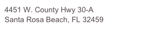 4451 W. County Hwy 30-A
Santa Rosa Beach, FL 32459